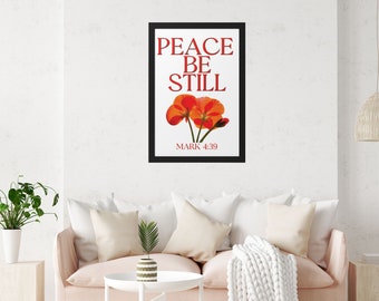 Bible scripture wall art, Peace be still Mark 4:29. Christian bible verse print, Framed Poster, Modern Christian art, Christian gifts.