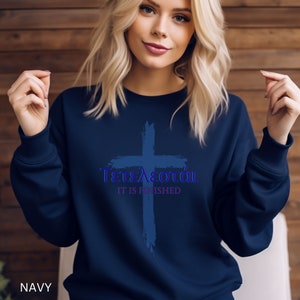 Tetelestai it is finished- Christian sweater for women.  Christian quotes, Gods word, Christian quotes, religious ,cross, bless, finished