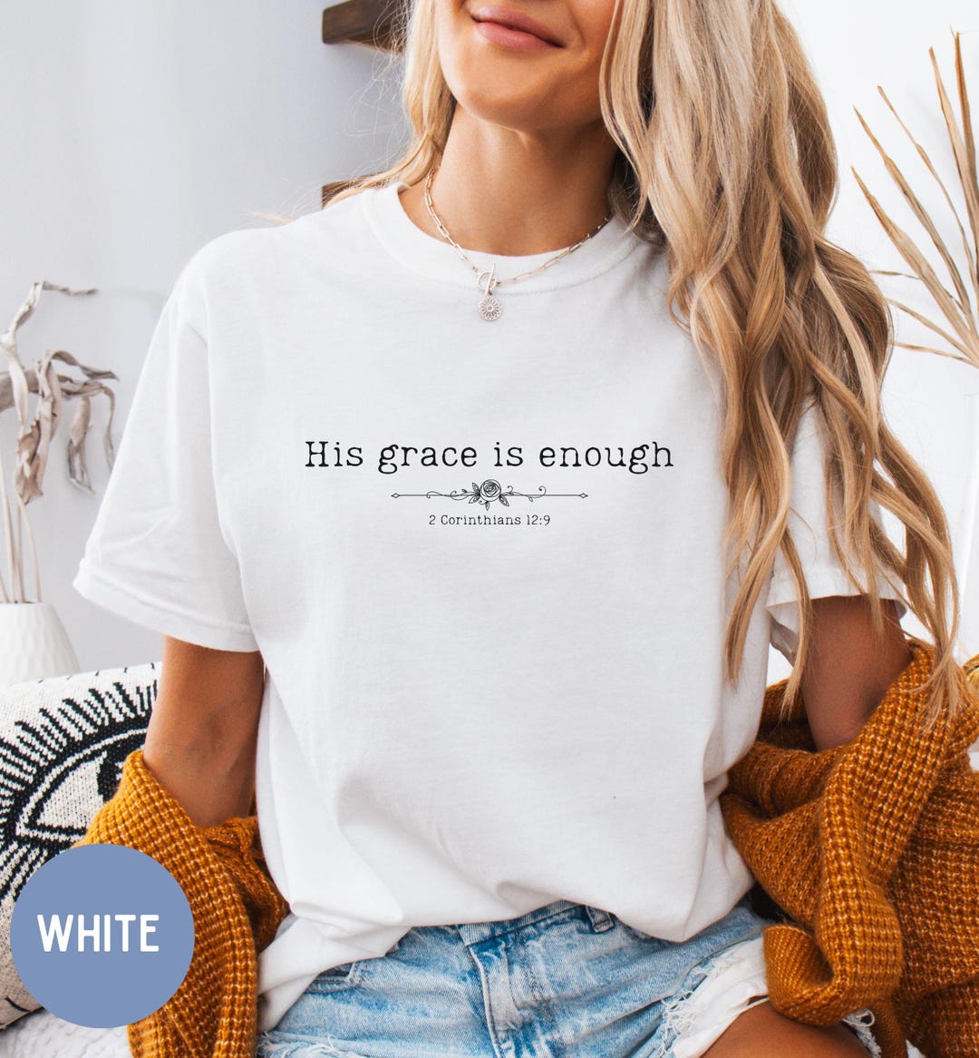 His Grace Is Enough Graphic Tee | Christian Faith T-Shirt | Bella Canvas® Unisex Shirt