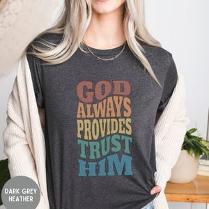 God always provides, trust him, Christian shirt, Women&#39;s Faith Tee, Retro Christian, Bible verse shirts, Religious t-shirts, God shirts.