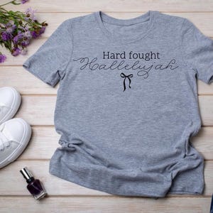 hard fought hallelujah tshirt, Christian apparel