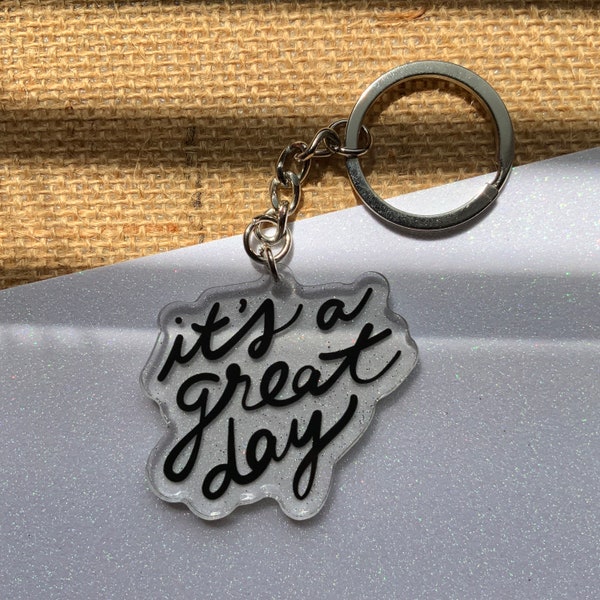 It’s A Great Day Eco Acrylic Keychain | Glitter Resin | Eco Friendly Gift Idea | Have A Good Day | You’re Doing Amazing | Gratitude Kindness