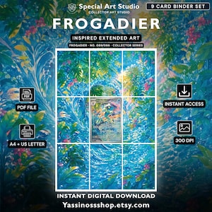 May include: A digital 9-card binder set titled FROGADIER featuring inspired extended art. The design includes a central trading card image surrounded by a lush, blue-toned forest and water scene. Text includes PDF FILE, INSTANT ACCESS, 300 DPI, and A4 + US LETTER.