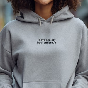 Anxiety Hoodie, Brave Hoodie, Mental Health Hoodie, Retro Hoodie, Trendy Hoodie, Self Love Hoodie, Girlfriend Hoodie, Self Help Hoodie