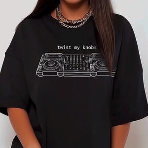 Camiseta de DJ, camiseta de Twist My Knobs, camiseta rave, camiseta techno, camiseta de música house, camiseta EDM, camiseta techno, camiseta divertida de DJ, camiseta meme