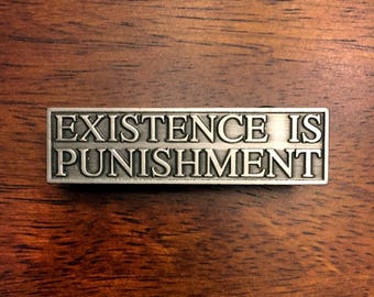 Existence Is Punishment Enamel Pin | crowbar heavy metal sludge nola