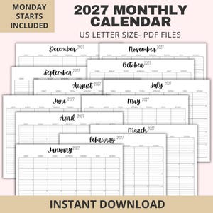 May include: A 2027 monthly calendar set in US letter size PDF format. The pages feature a black and white grid layout with the text MONDAY STARTS INCLUDED and INSTANT DOWNLOAD. Each month from January to December 2027 is displayed with headers.