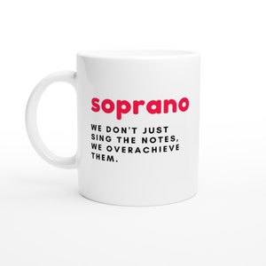 Soprano Mug, White 11oz Ceramic Mug, gift mug, choir