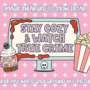 Stay Cozy & Watch True Crime Sticker