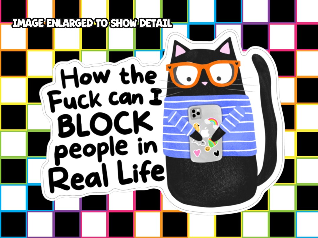 Real Life Sticker How Do I Block People in Real Life Sticker - Etsy