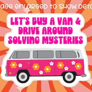 Solve Mysteries Sticker; Mystery Machine Sticker