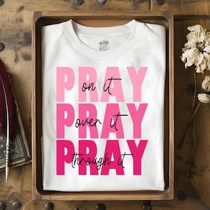 Pray On it Pray Over It PNG, Christian Png, Motivational Sublimation T-shirt Design, Digital Download Png, Woman T-shirt PNG, Religious PNG