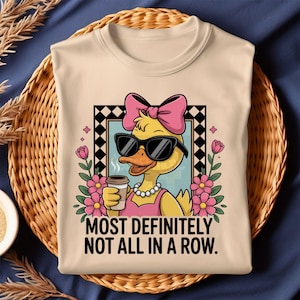 Most Definitely Not All in a Row PNG | Funny Duck Shirt Design | Motivational Sarcasm Trendy Png | Preppy Animal Snarky | Digital Download