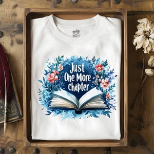 Just One More Chapter Png, Floral books Png, Bookshelf  Png, Book lover Png Sublimation Design, Trendy Png, T-Shirt Design, Digital Download