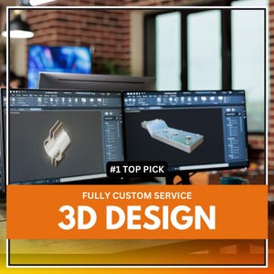 May include: Two computer monitors displaying 3D design software. One screen shows a silver-colored mechanical part, the other a light blue component. The image includes the text "#1 TOP PICK" and "FULLY CUSTOM SERVICE 3D DESIGN" in a bold, orange banner.