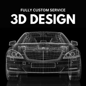 May include: A black and white 3D design of a car, rendered in a wireframe style. The text "FULLY CUSTOM SERVICE" and "3D DESIGN" is displayed in white at the top. The image is set against a black background.