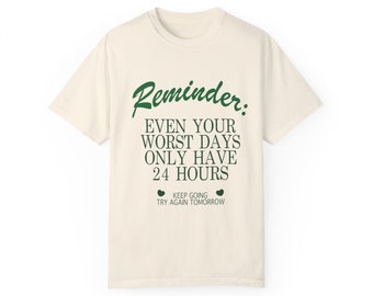 Positive Reminder Self-Love Unisex Garment-Dyed Comfort Colors T-shirt, Don&#39;t Give Up, Suicide Prevention T-Shirt