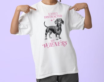 Easily Distracted By Weiners Dachshund Lover T-Shirt, Funny Dachshund Graphic Tee, Dog Mom T-shirt, Dog Dad t-Shirt, Funny Dog Lover Gift