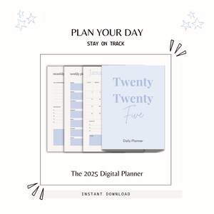 Könnte beinhalten: Ein digitaler Planer für 2025 mit einem hellblauen Cover und dem Text "Twenty Twenty Five Daily Planner". Der Planer enthält Monats-, Wochen- und Tagesseiten.