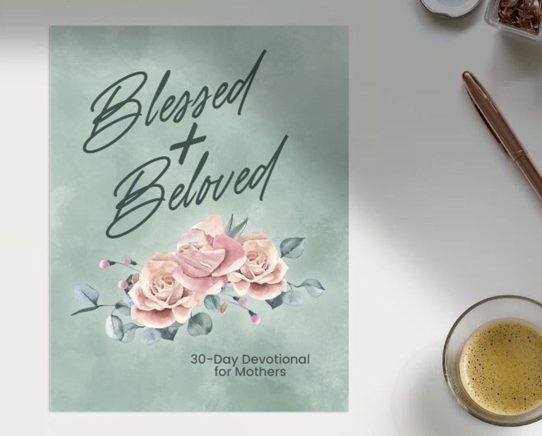 Beloved and Blessed: 30-day Devotional for Mothers | Devotional Journal ...