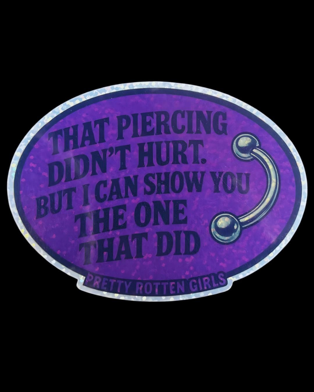 Pircing Sticker That Piercing Didn’t Hurt Sticker – Funny Holographic Body Piercing ...