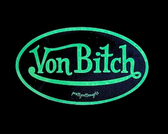 Von Bitch Sticker | Gothic Punk Vinyl Decal | Alt Girl Aesthetic Sticker | Pretty Rotten Girls Original | Laptop, Grunge Glam Sticker