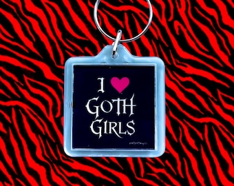 I Love Goth Girls Keychain – Y2K Gothic Acrylic Keychain, Alt Aesthetic Gift, Emo Style Accessory, Pretty Rotten Girls Design