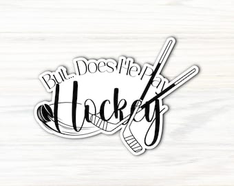 But Does He Play Hockey Sticker / Hockey Romance / Hockey Sticker / Kindle Sticker / Romance book sticker / Book Lover / Book Gift