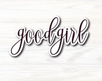 Good Girl Sticker / Kindle Sticker / Book Sticker / Water Bottle Sticker / Laptop Sticker / Readers Gift / Vinyl Sticker / Reader Sticker