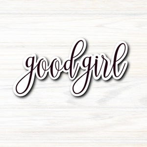 Good Girl Sticker / Kindle Sticker / Book Sticker / Water Bottle Sticker / Laptop Sticker / Readers Gift / Vinyl Sticker / Reader Sticker