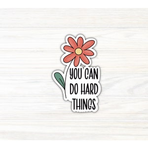 You Can Do Hard Things Sticker / Mental Health Sticker / Wasserflasche / Laptop / Kindle / Vinyl Sticker / Mental Health Matters / Be Kind