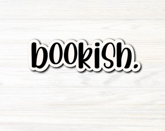 Bookish Sticker / Kindle Sticker / Book Lover Sticker / Laptop Sticker / Water Bottle Sticker / Vinyl Sticker / Book Lover / Book Gift