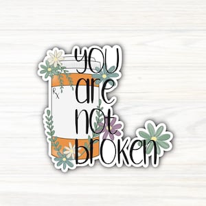 Aufkleber „You Are Not Broken“ / Aufkleber für psychische Gesundheit / Aufkleber für Wasserflasche / Laptop-Aufkleber / Bewusstsein für psychische Gesundheit / Vinyl-Aufkleber