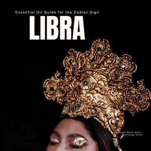 Essential Oil Self Care Guide for Libra in aromatherapy, herbalism, health and self-care
