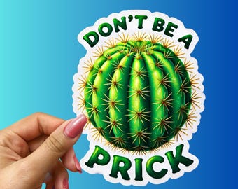 Funny Cactus Sticker: Don't Be a Prick Vinyl Decal