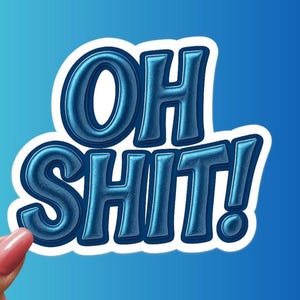 Funny &quot;Oh Shit&quot; Sticker: Adult Humor Vinyl Decal