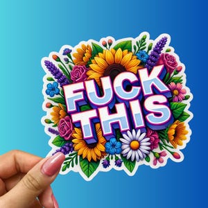 Funny Floral Sticker: Sassy Snarky Decal for Laptops, Water Bottles