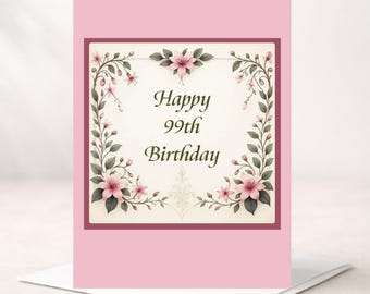 Tarjeta de cumpleaños número 99 - Personalizable (interior) - Elegante bendición de cumpleaños en el reverso - Flores rosas
