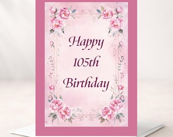 Tarjeta de cumpleaños número 105 - Personalizable (interior) - Elegante felicitación de cumpleaños en el reverso - Flores rosas