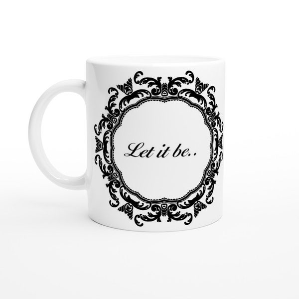 Let It Be Coffee Mug, Music Themed Cup, Beatles Fan Gift, Inspirational Gift, Office Decor