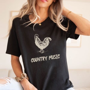 Country Music Tee Shirt, Funny country music T-Shirt, Funny Mom Shirt, Super soft and comfy, Premium Quality, Unisex Rooster T Shirt