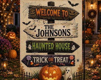 May include: A rectangular garden flag featuring four stacked wooden signposts with the text Welcome to The Johnsons Haunted House Trick or Treat. The design includes illustrations of a jack-o'-lantern, a ghost, bats, spiderwebs, and candy.