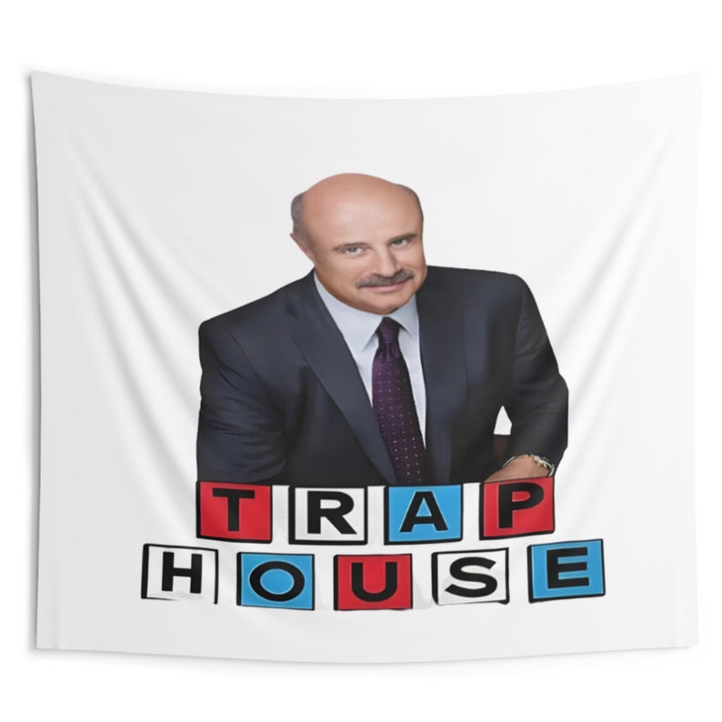 Dr. Phil Trap House Tapestry Funny Meme Tapestries Wall Hanging Flags