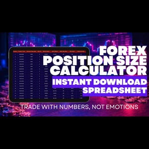 May include: A digital tablet displays a spreadsheet with financial data, accompanied by the text "FOREX POSITION SIZE CALCULATOR." Additional text reads "INSTANT DOWNLOAD SPREADSHEET" and "TRADE WITH NUMBERS, NOT EMOTIONS."