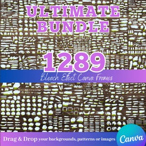 Op de afbeelding: Een afbeelding met 1289 Canva-frames met bleekeffect. De woorden "ULTIMATE BUNDLE" en het nummer "1289" zijn in paars. De tekst "Bleach Effect Canva Frames" is ook zichtbaar. De afbeelding bevat het Canva-logo en de zin "Drag & Drop your backgrounds, patterns or images".