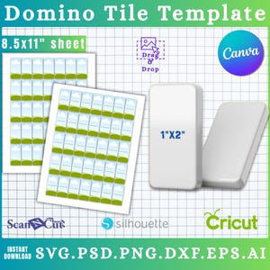 May include: A digital domino tile template with the text "Domino Tile Template" and "8.5x11" sheet". The image includes two sheets of domino tile templates, two white domino tiles measuring 1"x2", and logos for Canva, ScanNCut, Silhouette, and Cricut.