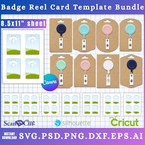 May include: A collection of badge reel card templates in a variety of colours, including blue, pink, and green. The image features a sheet labelled "8.5x11" sheet" and logos for Canva, ScanNCut, Silhouette, and Cricut. Text reads "INSTANT DOWNLOAD SVG.PSD.PNG.DXF.EPS.AI".