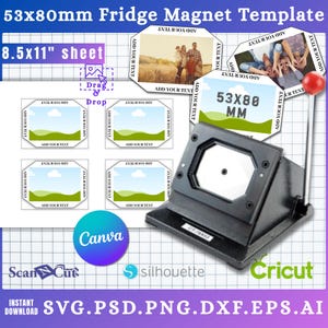 May include: A template for 53x80mm fridge magnets. The design includes a black magnet maker, sample magnet designs, and the text "ADD YOUR TEXT". The image also features the text "8.5x11" sheet", "Canva", "ScanNCut", "Silhouette", "Cricut", and file type options.