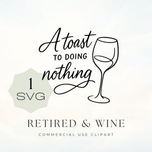 Verre à vin de retraite SVG, fichier coupe drôle pour retraité, cadeau pour amateurs de vin, fichier vectoriel clipart, pour Machine comme Cricut ou laser | UC901
