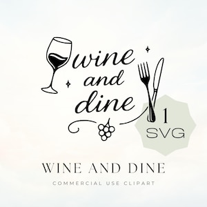 Puede incluir: Diseño SVG en blanco y negro con las palabras "wine and dine" en una fuente de escritura. El diseño incluye una copa de vino, un tenedor, un cuchillo y uvas. El texto "WINE AND DINE" está debajo, con "COMMERCIAL USE CLIPART".
